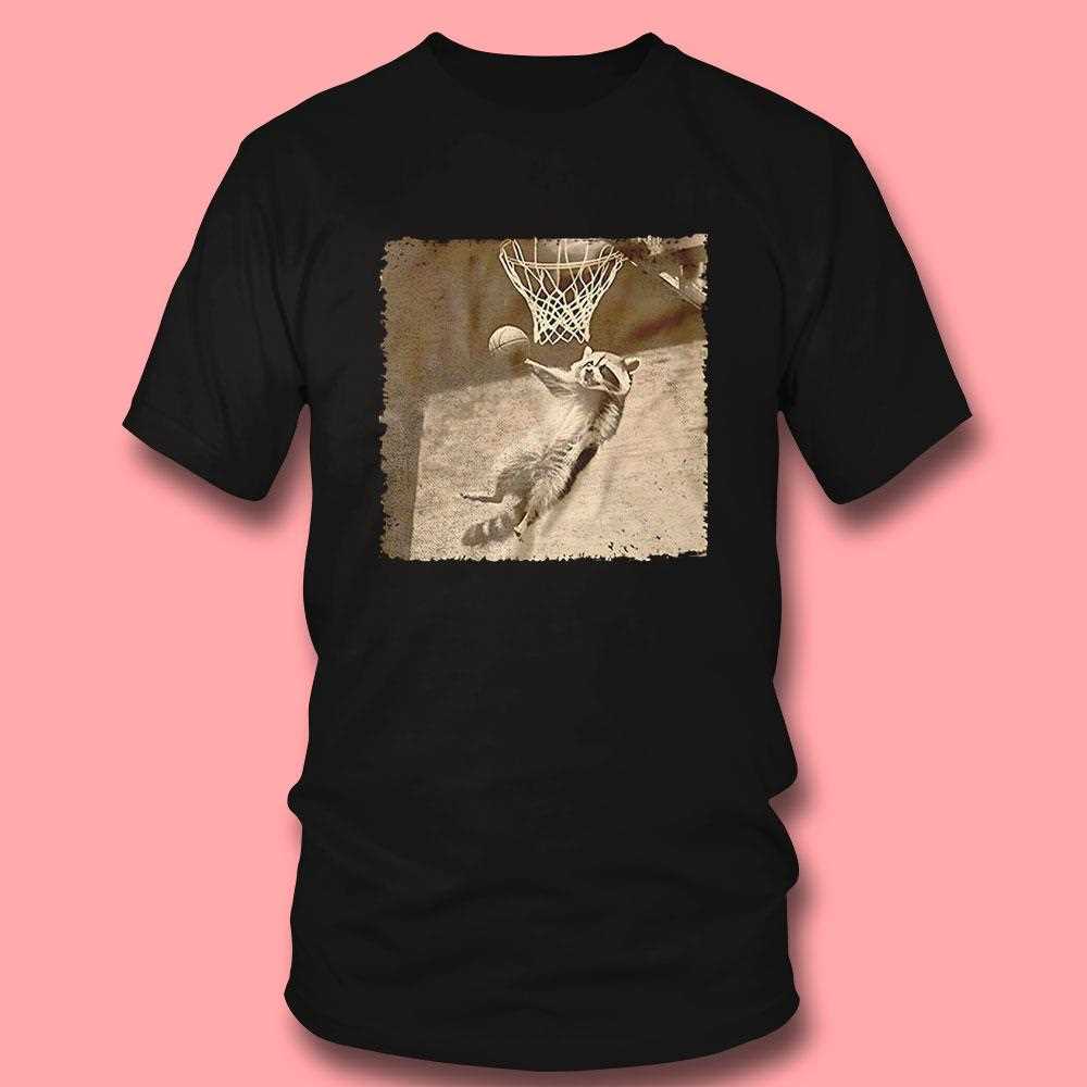 Raccoon Jumps Up To Slam Dunk The Basketball Shirt Hoodie Raccoon Jumps Up To Slam Dunk The Basketball Shirt Hoodie