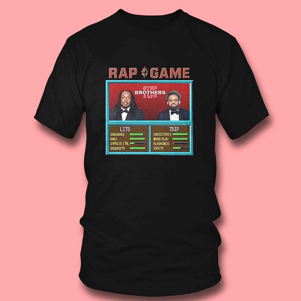 Rap Game Step Brothers Lito And Trip Shirt Rap Game Step Brothers Lito And Trip Shirt