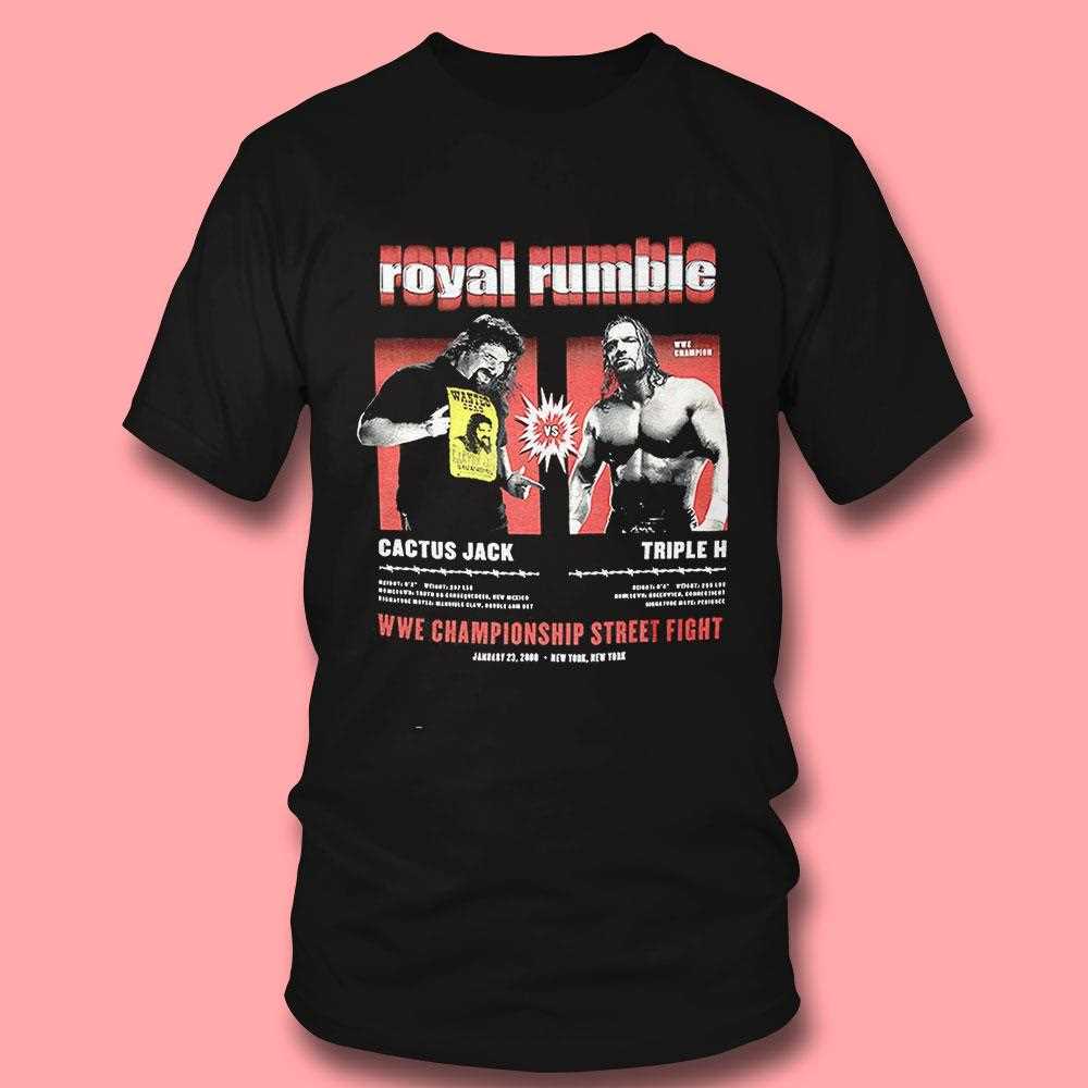 Royal Rumble Cactus Jack Vs Triple H Wwe Championship Street Fight Shirt Royal Rumble Cactus Jack Vs Triple H Wwe Championship Street Fight Shirt