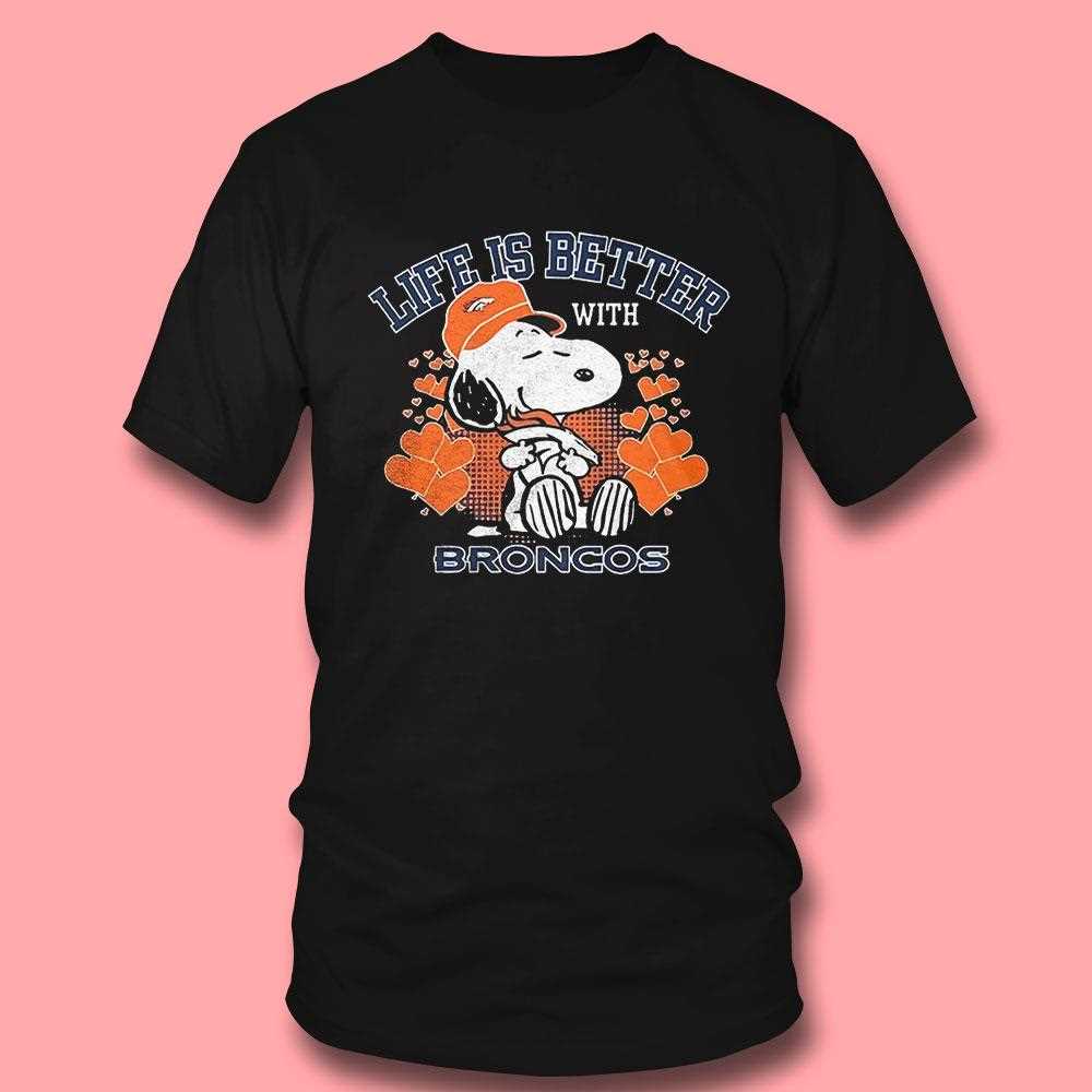 Snoopy Peanuts Life Is Better With Denver Broncos Shirt Hoodie Snoopy Peanuts Life Is Better With Denver Broncos Shirt Hoodie