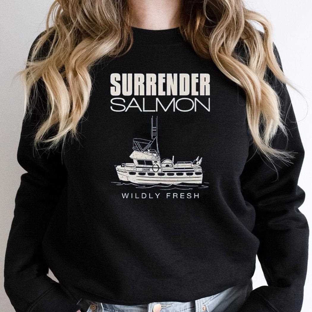 Surrender Salmon Wildly Fresh Shirt Surrender Salmon Wildly Fresh Shirt