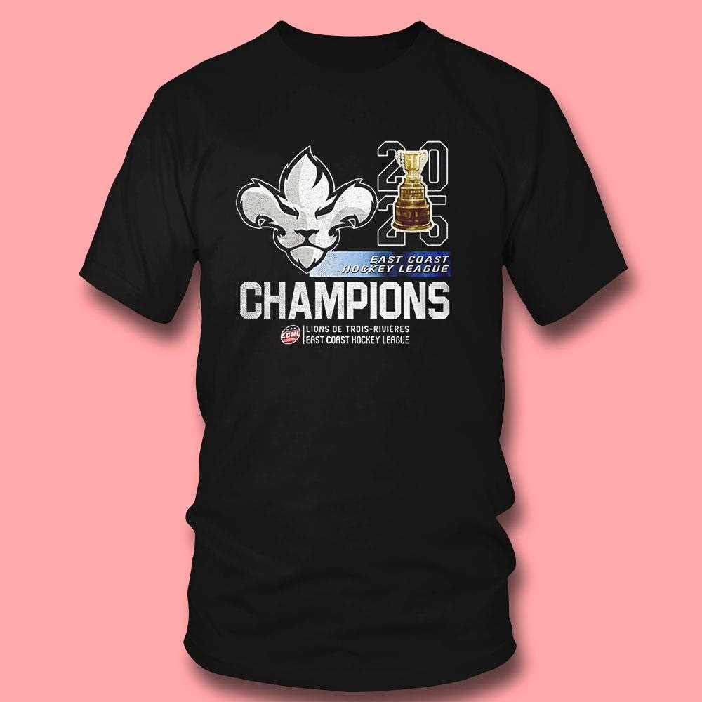 Trois Rivieres Lions East Coast Hockey League Champions 2025 Shirt Trois Rivieres Lions East Coast Hockey League Champions 2025 Shirt