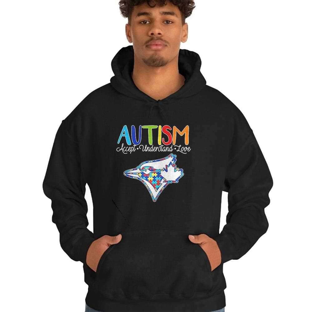 Toronto Blue Jays Autism Accept Understand Love Shirt Hoodie Toronto Blue Jays Autism Accept Understand Love Shirt Hoodie