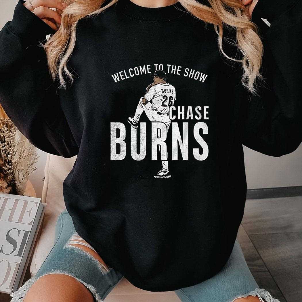 Chase Burns Welcome To The Show Shirt Hoodie Chase Burns Welcome To The Show Shirt Hoodie
