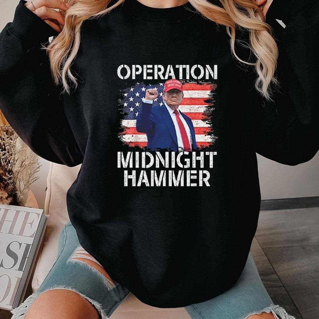Donald Trump Operation Midnight Hammer Usa Flag Shirt Donald Trump Operation Midnight Hammer Usa Flag Shirt