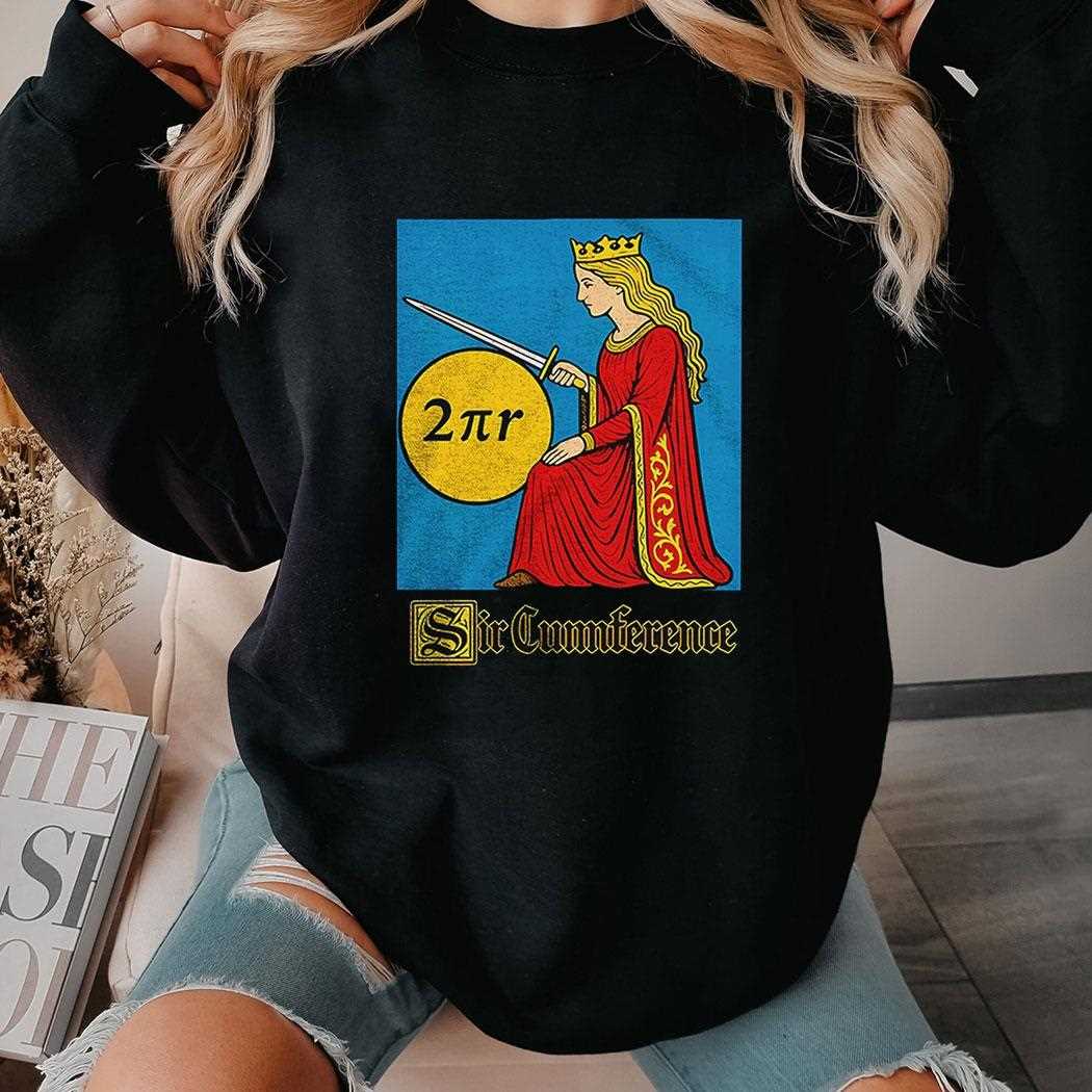 Sir Cumference Two Times Pi Times R Shirt Hoodie Sir Cumference Two Times Pi Times R Shirt Hoodie