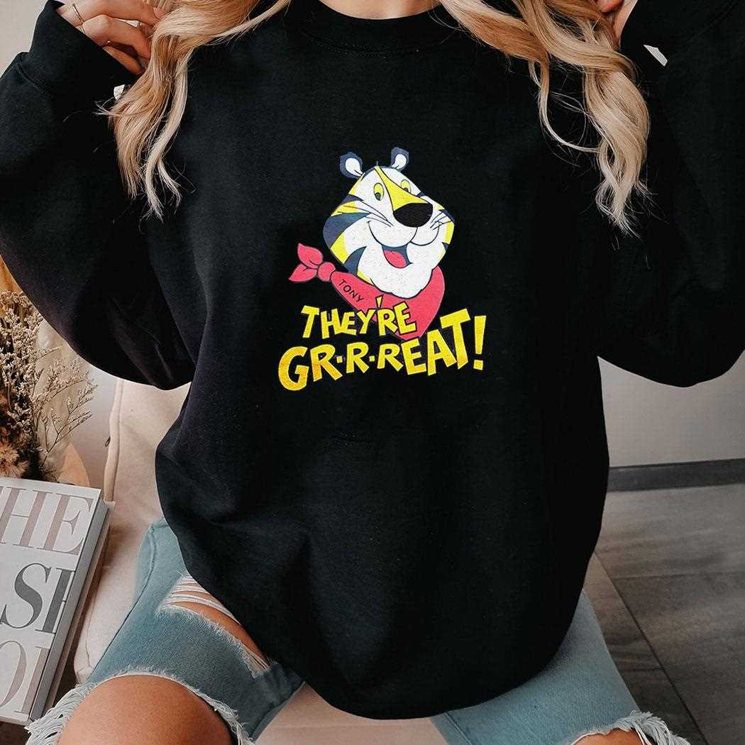 Tony Tiger Theyre Great Shirt Tony Tiger Theyre Great Shirt