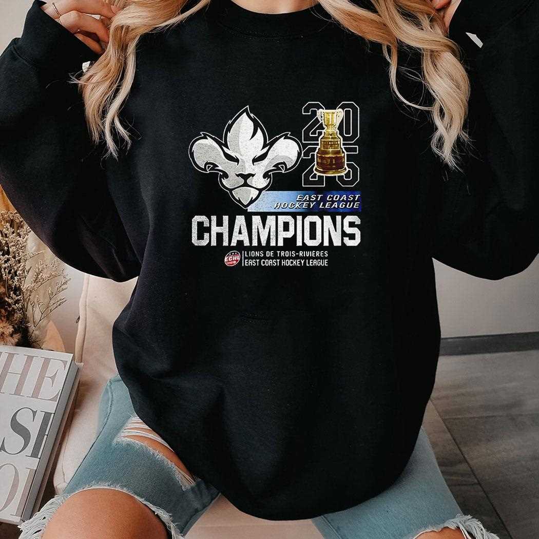 Trois Rivieres Lions East Coast Hockey League Champions 2025 Shirt Trois Rivieres Lions East Coast Hockey League Champions 2025 Shirt