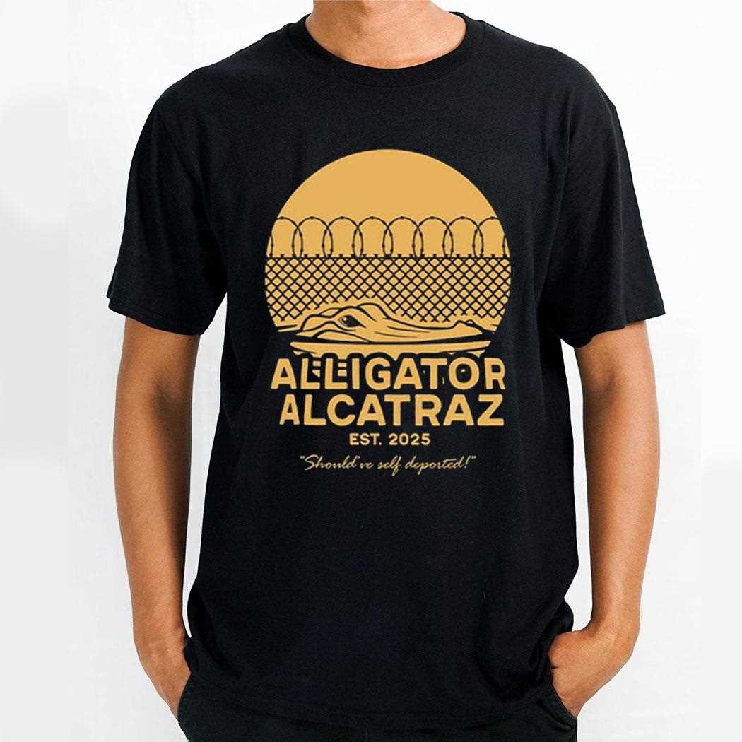 Alligator Alcatraz Est 2025 Shouldve Self Deported Shirt Hoodie