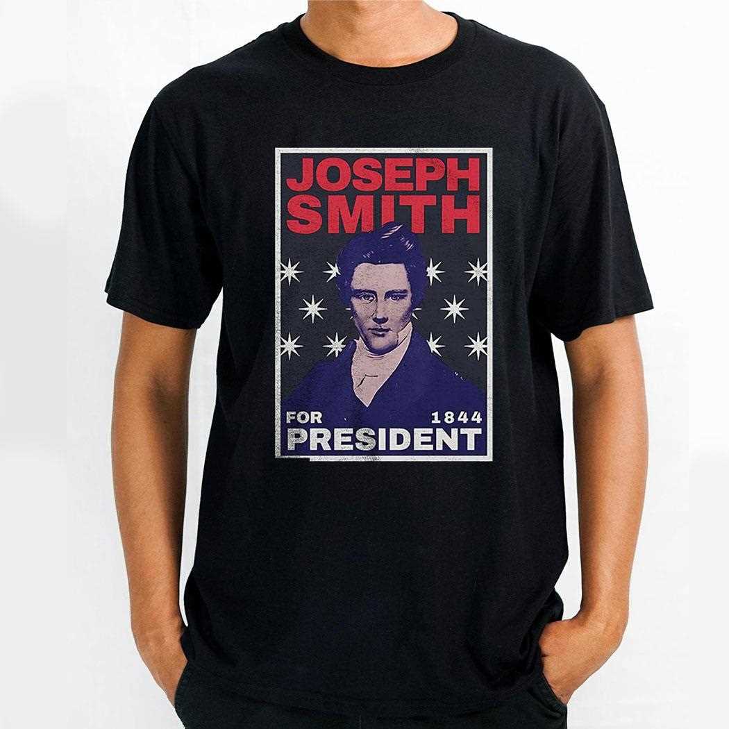 Joseph Smith For President Shirt
