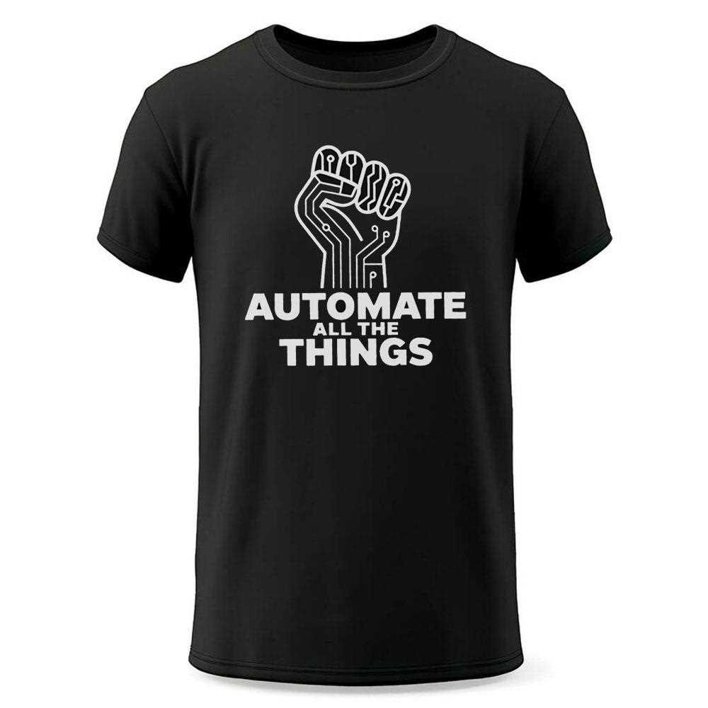 Automate All The Things Shirt Automate All The Things Shirt