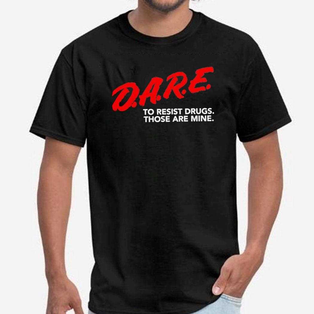 Dare To Resist Drugs And Violence Shirt