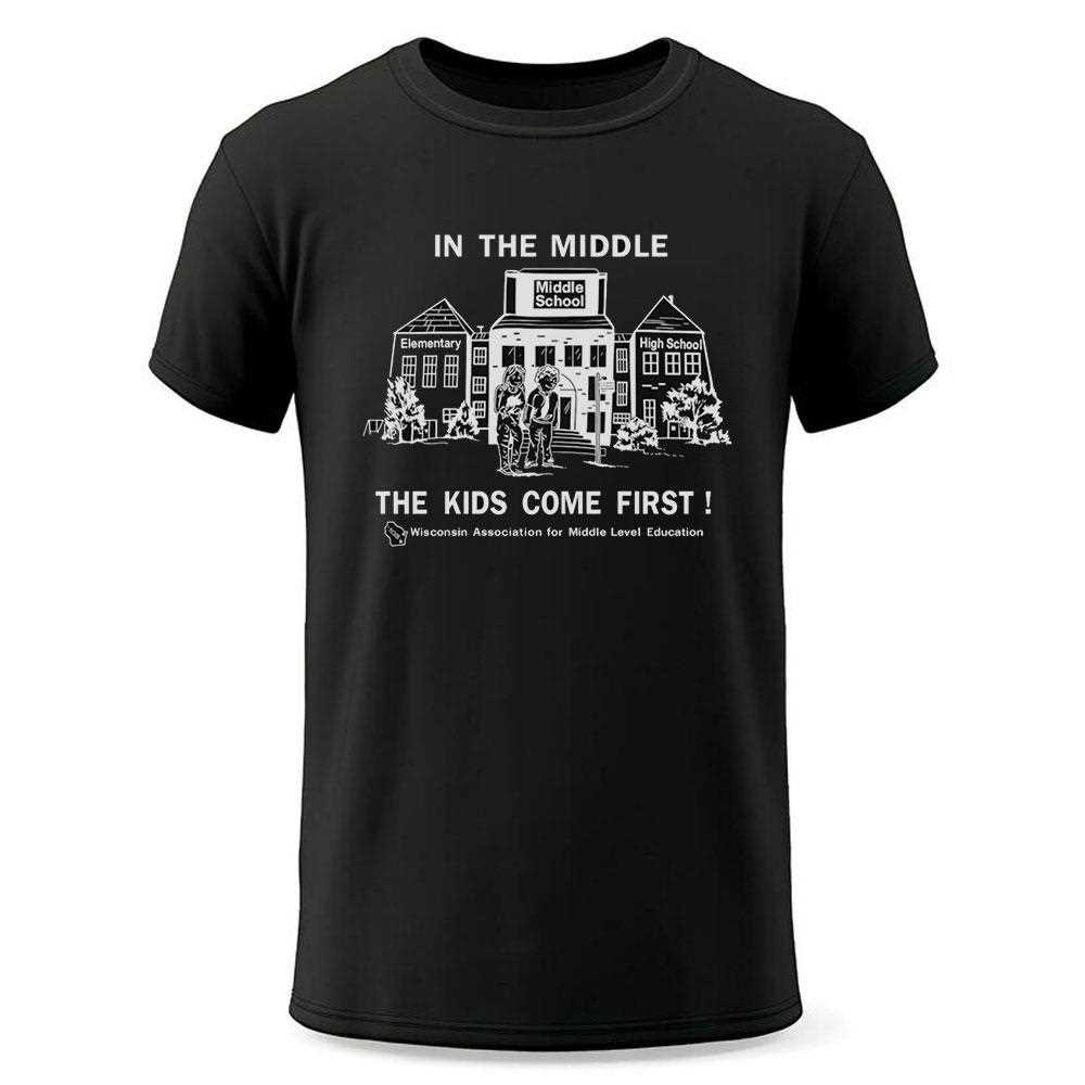 In The Middle The Kids Come First Shirt In The Middle The Kids Come First Shirt