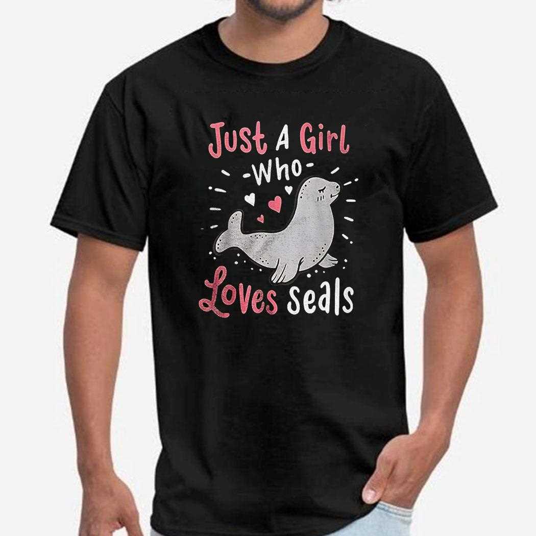 Just A Girl Who Loves Seals Shirt Just A Girl Who Loves Seals Shirt