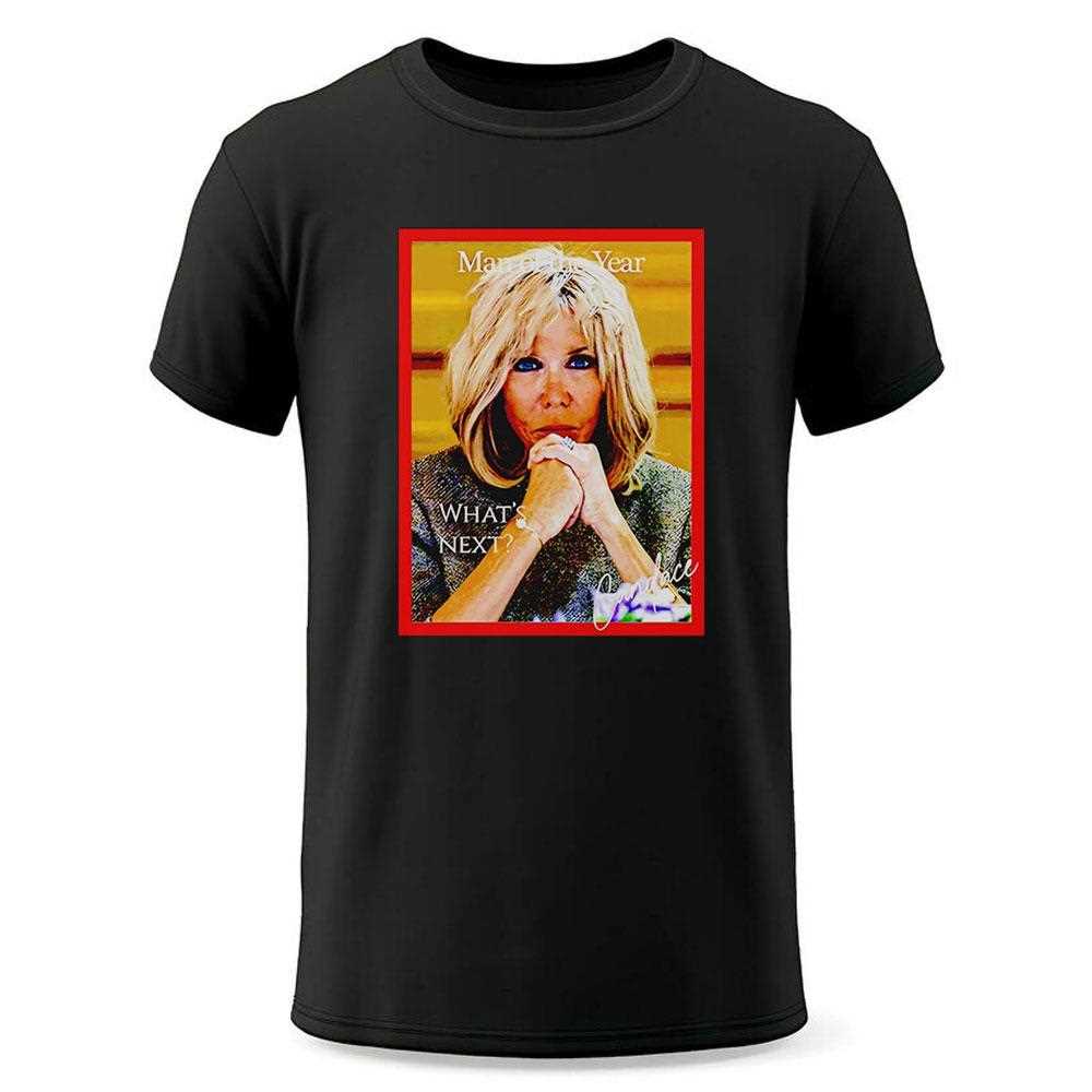 Man Of The Year Whats Next Brigitte Macron Candace Shirt Man Of The Year Whats Next Brigitte Macron Candace Shirt