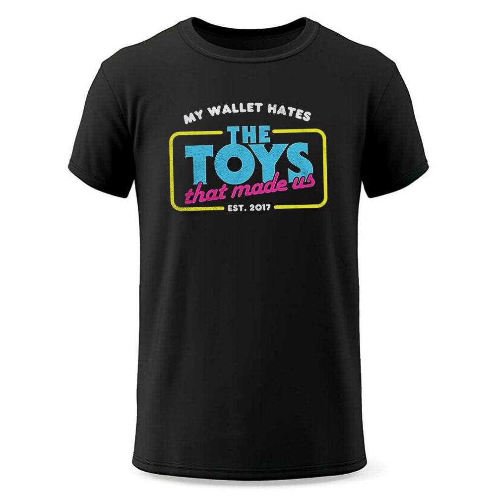 My Wallet Hates The Toys That Made Us 2017 Shirt My Wallet Hates The Toys That Made Us 2017 Shirt