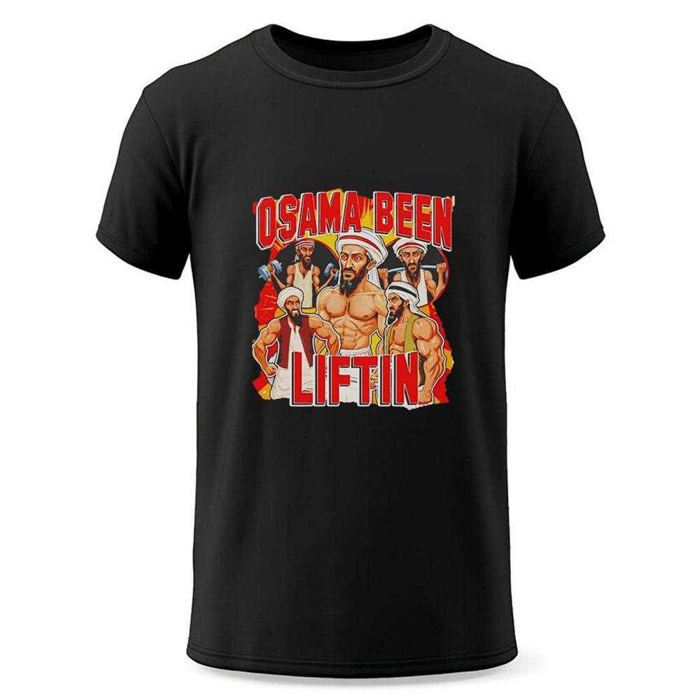 Osama Been Liftin Shirt Osama Been Liftin Shirt