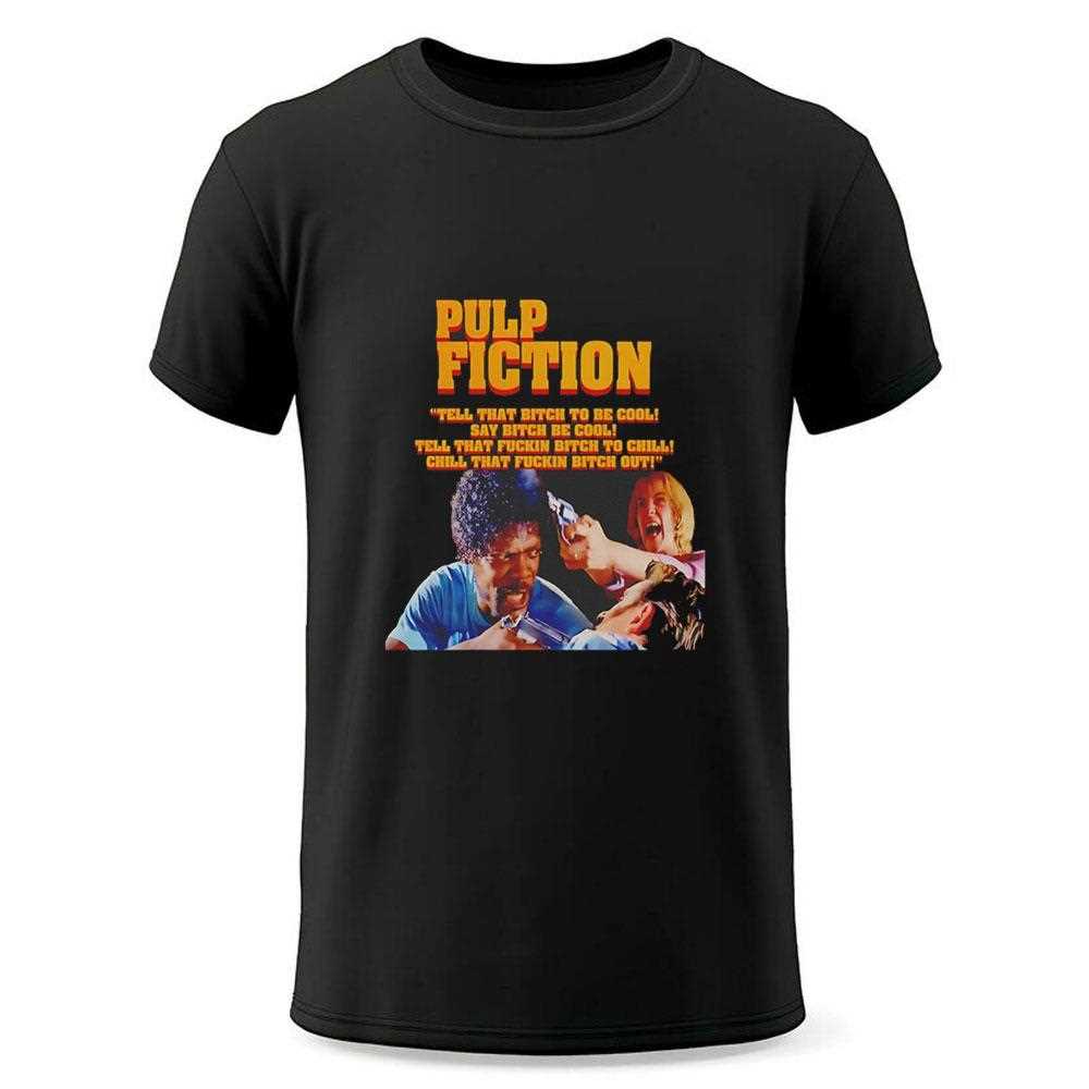 Pulp Fiction Tell That Bitch To Be Cool Say Bitch Be Cool Shirt Pulp Fiction Tell That Bitch To Be Cool Say Bitch Be Cool Shirt