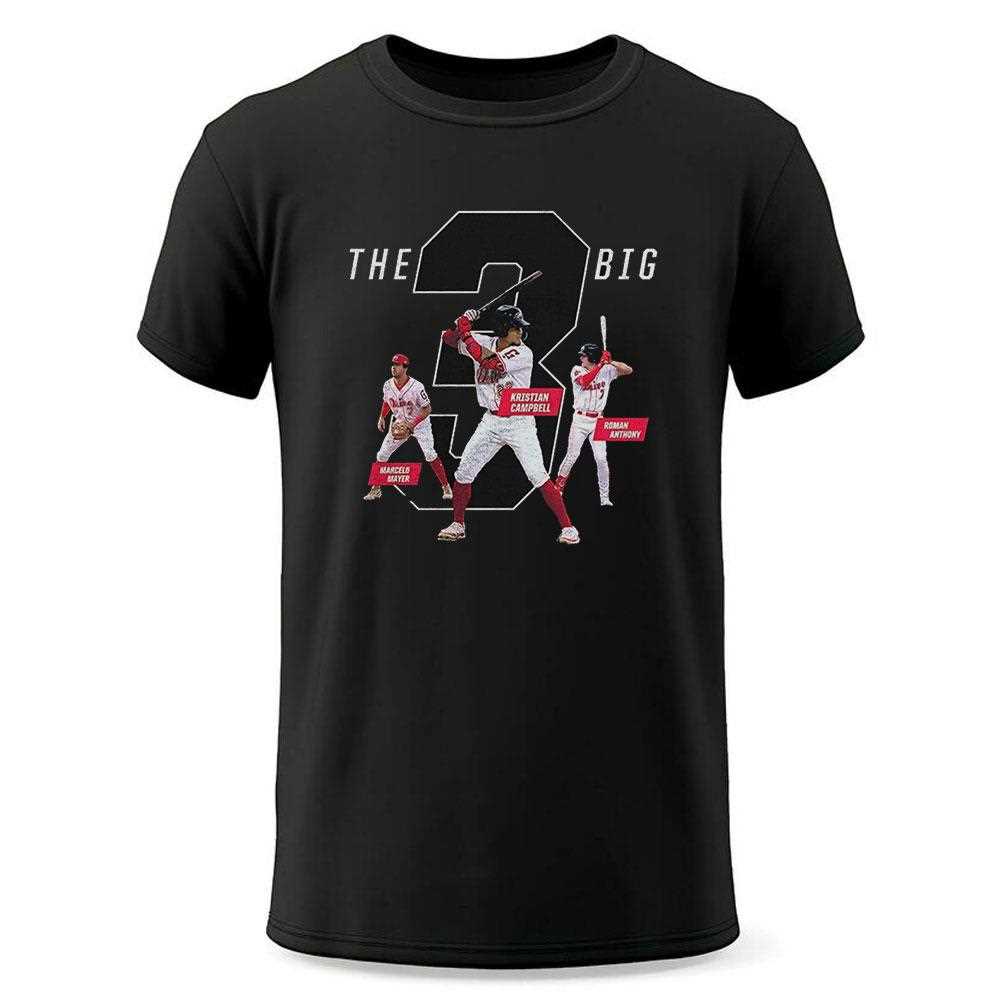 Red Sox The Big 3 Marcelo Mayer Kristian Campbell Roman Anthony Shirt Red Sox The Big 3 Marcelo Mayer Kristian Campbell Roman Anthony Shirt