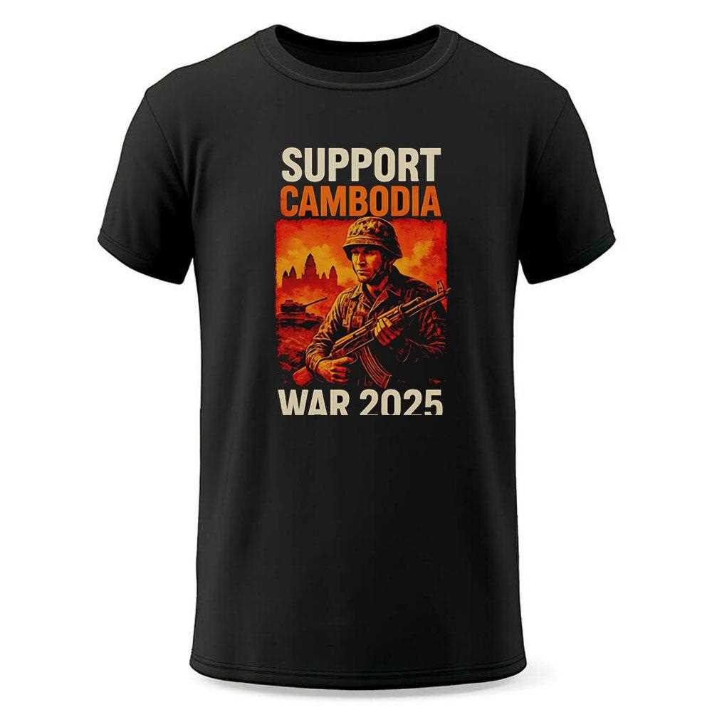 Support Cambodia Thailand Vs Cambodia War 2025 Shirt Support Cambodia Thailand Vs Cambodia War 2025 Shirt