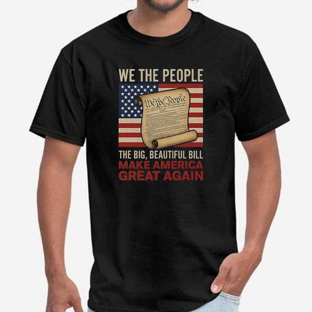 We The People Big Beautiful Bill Maga 2025 Shirt