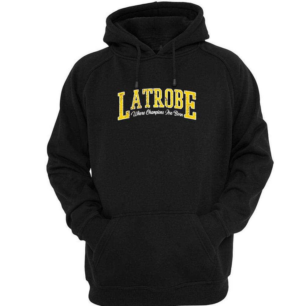 Latrobe Where Champions Are Born Shirt Latrobe Where Champions Are Born Shirt