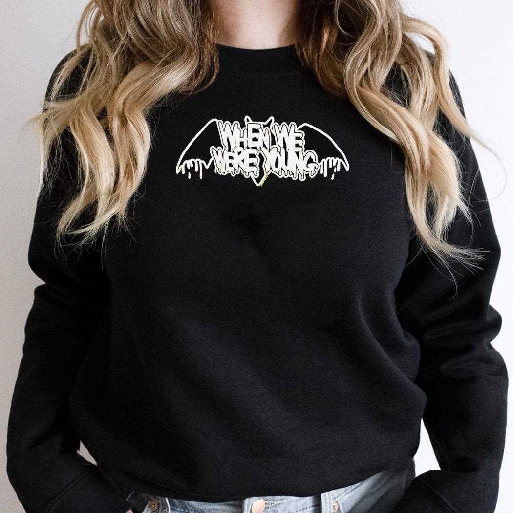 Bat When We Were Young Shirt Bat When We Were Young Shirt