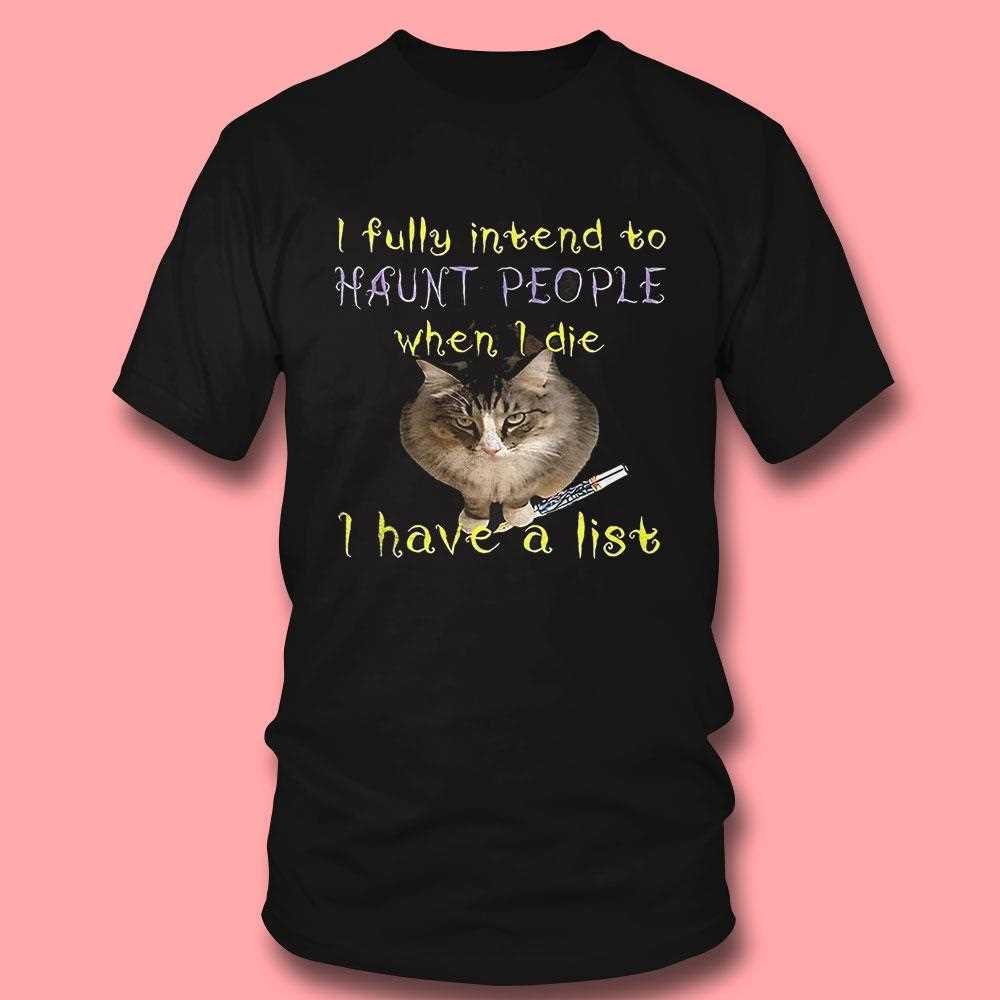 Cat I Fully Intend To Haunt People When I Die Shirt Cat I Fully Intend To Haunt People When I Die Shirt