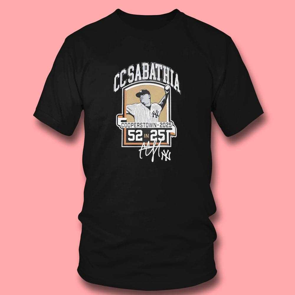 Cc Sabathia New York Yankees Cooperstown 2025 52 In 25 Shirt Cc Sabathia New York Yankees Cooperstown 2025 52 In 25 Shirt