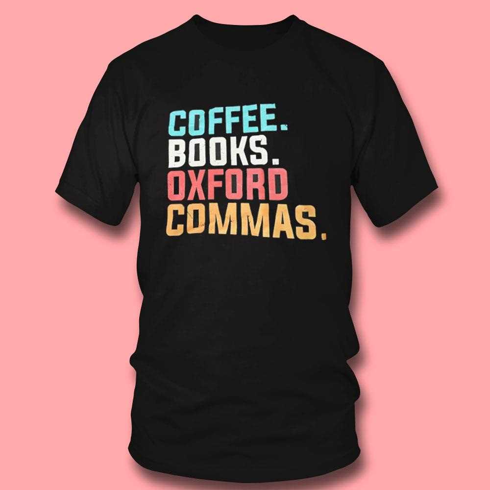 Coffee Books Oxford Commas Shirt Coffee Books Oxford Commas Shirt