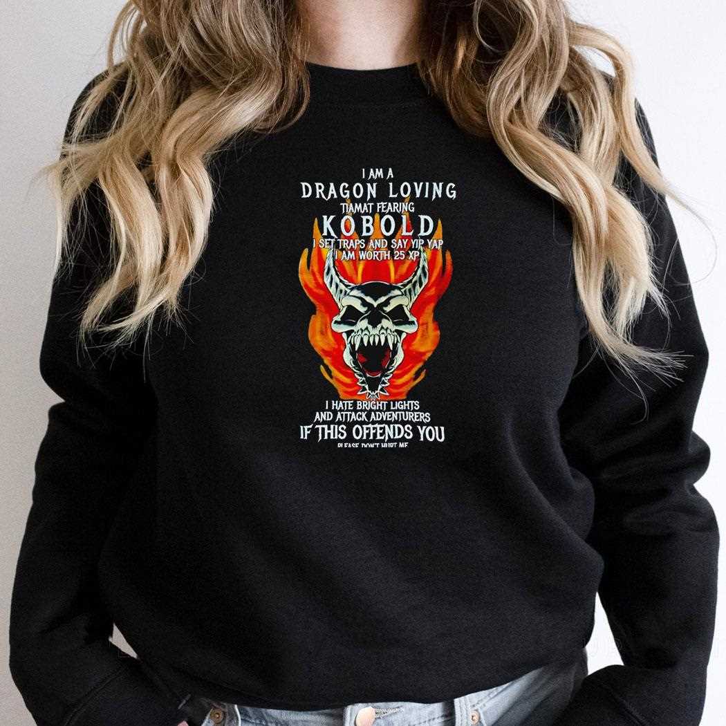 I Am A Dragon Loving Tiamat Fearing Kobold Shirt I Am A Dragon Loving Tiamat Fearing Kobold Shirt