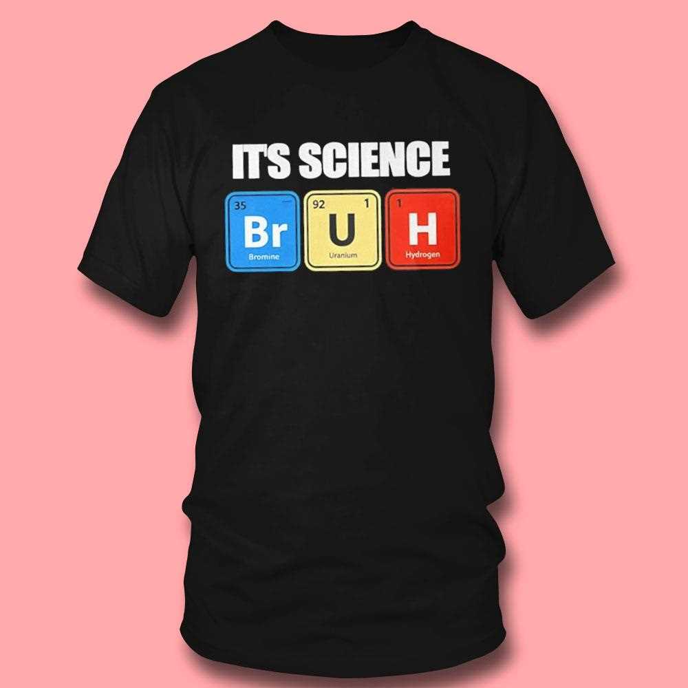 Its Science Bruh Shirt Its Science Bruh Shirt