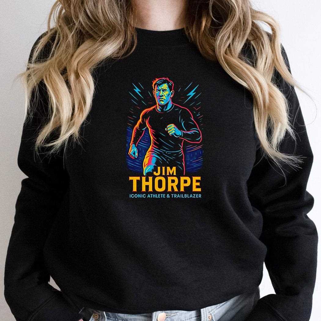 Jim Thorpe Iconic Athlete And Trailblazer Neon Shirt Jim Thorpe Iconic Athlete And Trailblazer Neon Shirt