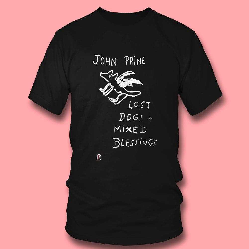 John Prine ‘lost Dogs & Mixed Blessings’ Shirt John Prine ‘lost Dogs & Mixed Blessings’ Shirt
