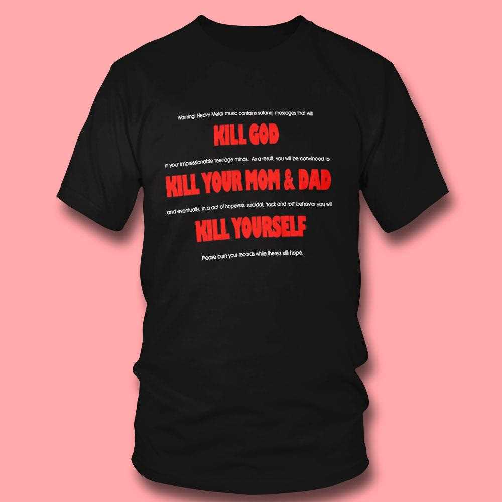 Kill God Kill Your Mom And Dad Kill Yourself Shirt Kill God Kill Your Mom And Dad Kill Yourself Shirt