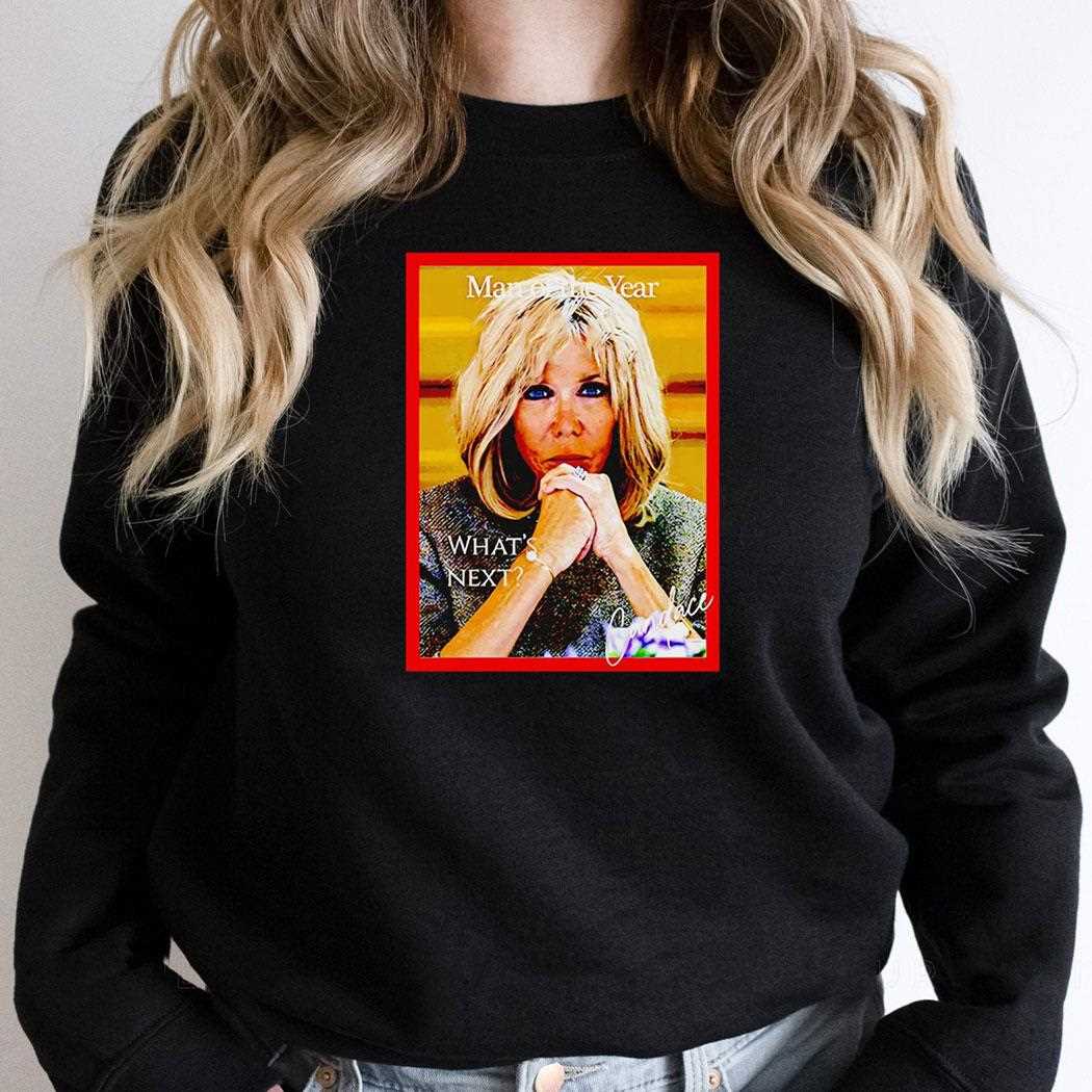 Man Of The Year Whats Next Brigitte Macron Candace Shirt Man Of The Year Whats Next Brigitte Macron Candace Shirt