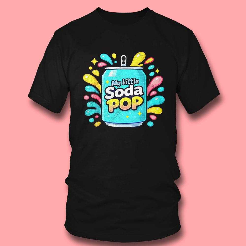 My Little Soda Pop Shirt My Little Soda Pop Shirt