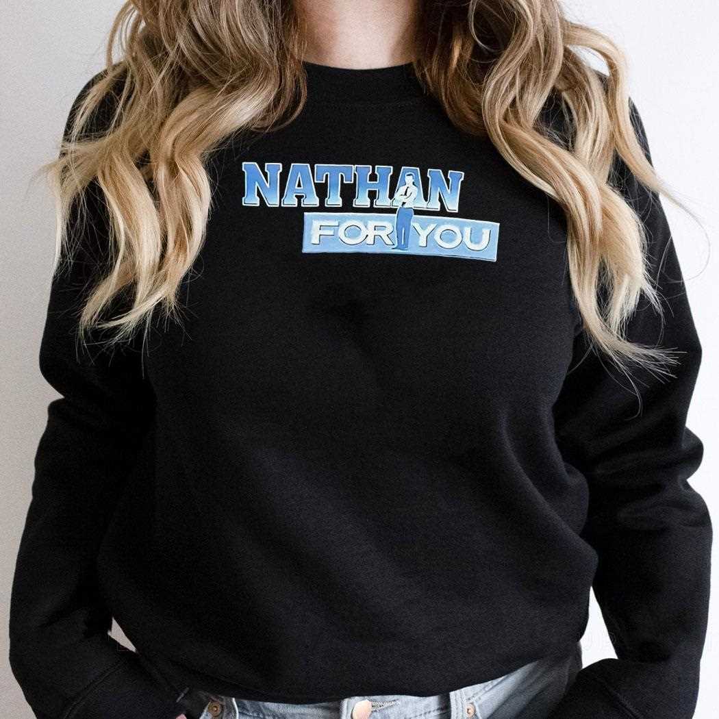 Nathan For You Shirt Nathan For You Shirt