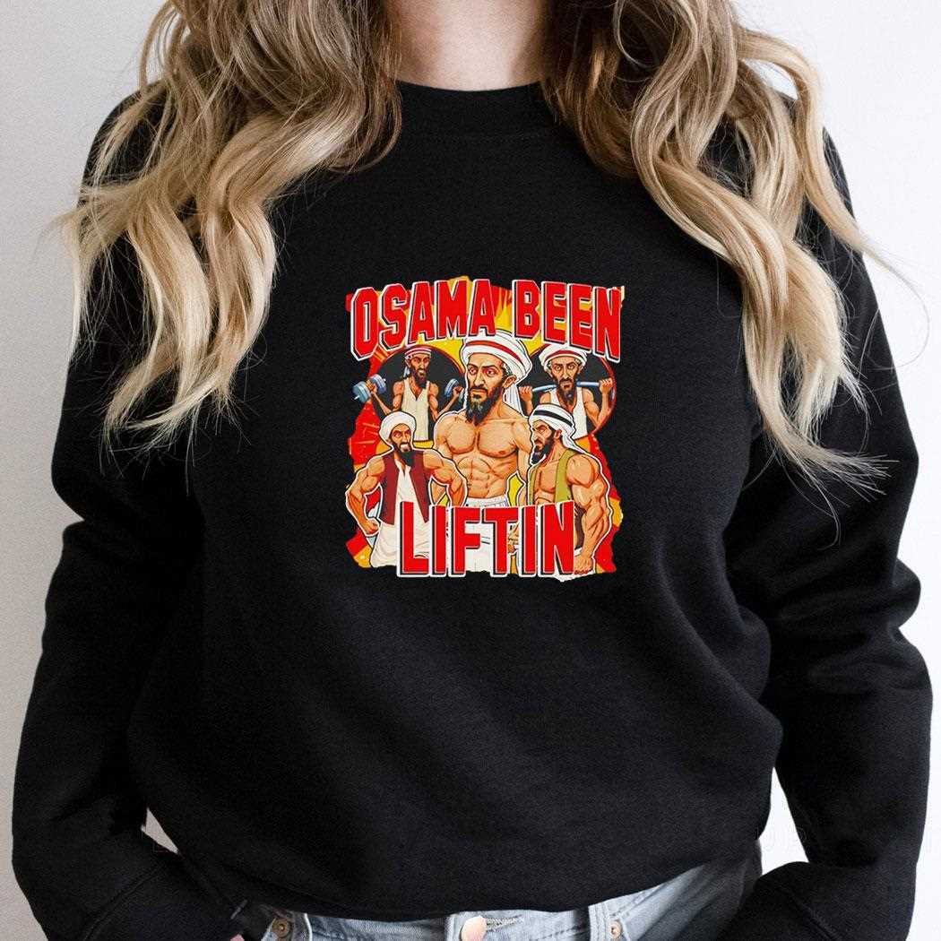 Osama Been Liftin Shirt Osama Been Liftin Shirt