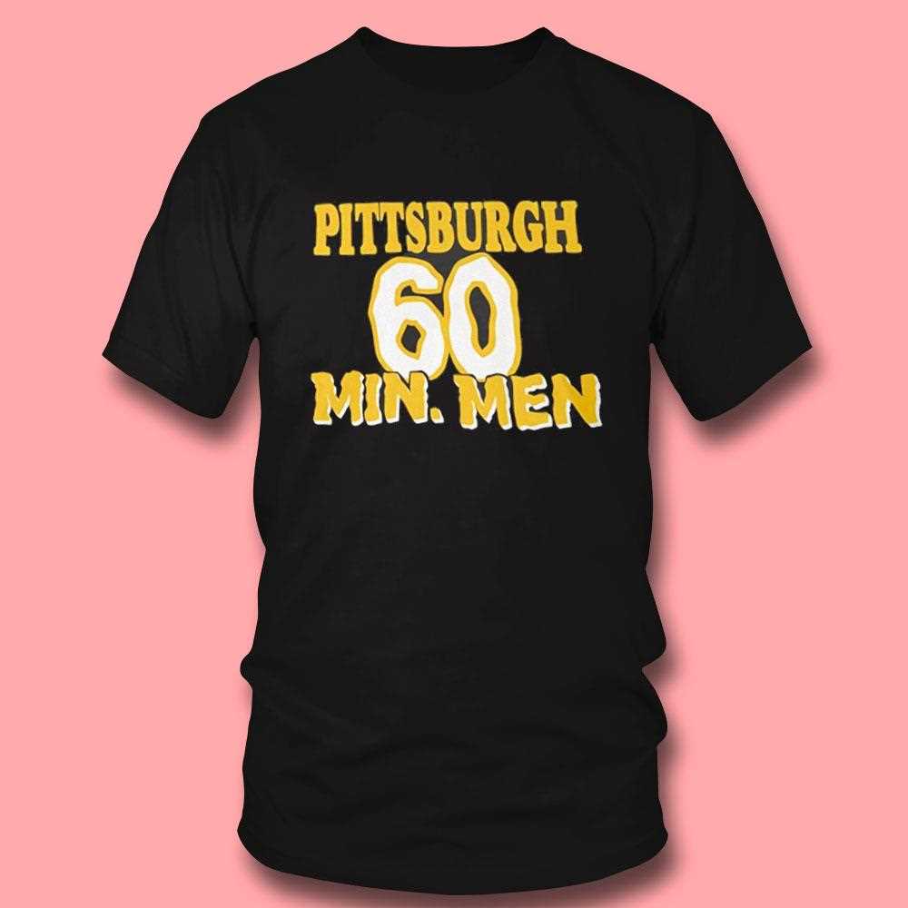 Pittsburgh Steelers 60 Min Men Shirt Pittsburgh Steelers 60 Min Men Shirt