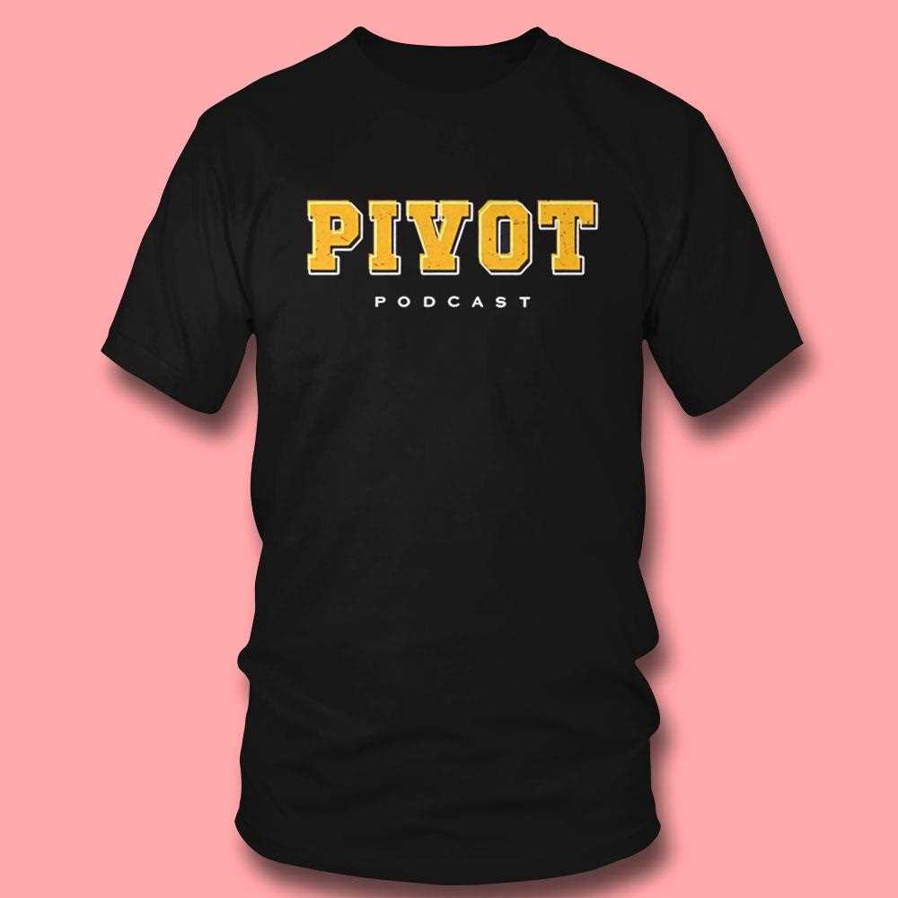 Pivot Podcast Shirt Pivot Podcast Shirt