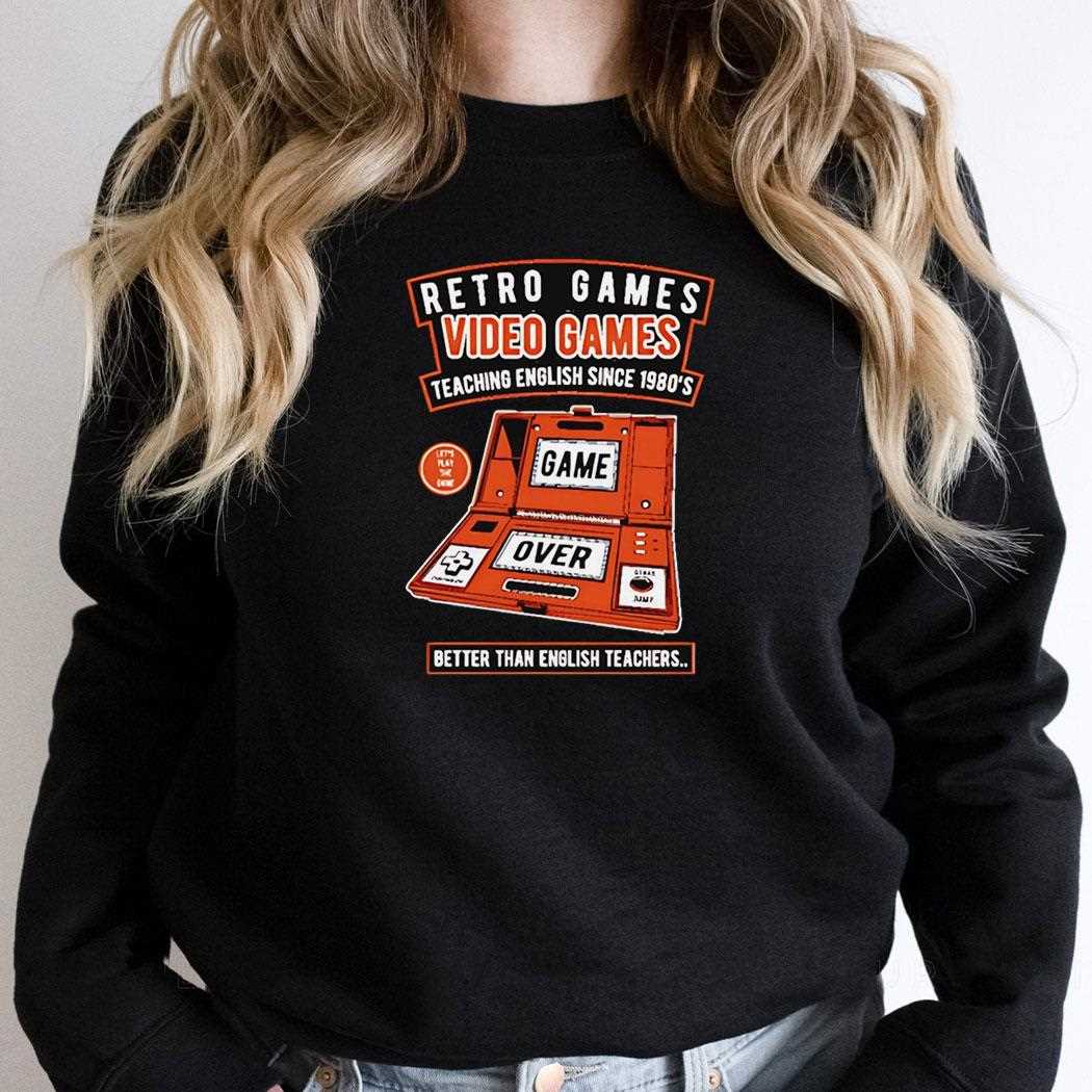 Retro Games Video Games Teaching English Since 1980s Better Than English Teachers Shirt Retro Games Video Games Teaching English Since 1980s Better Than English Teachers Shirt