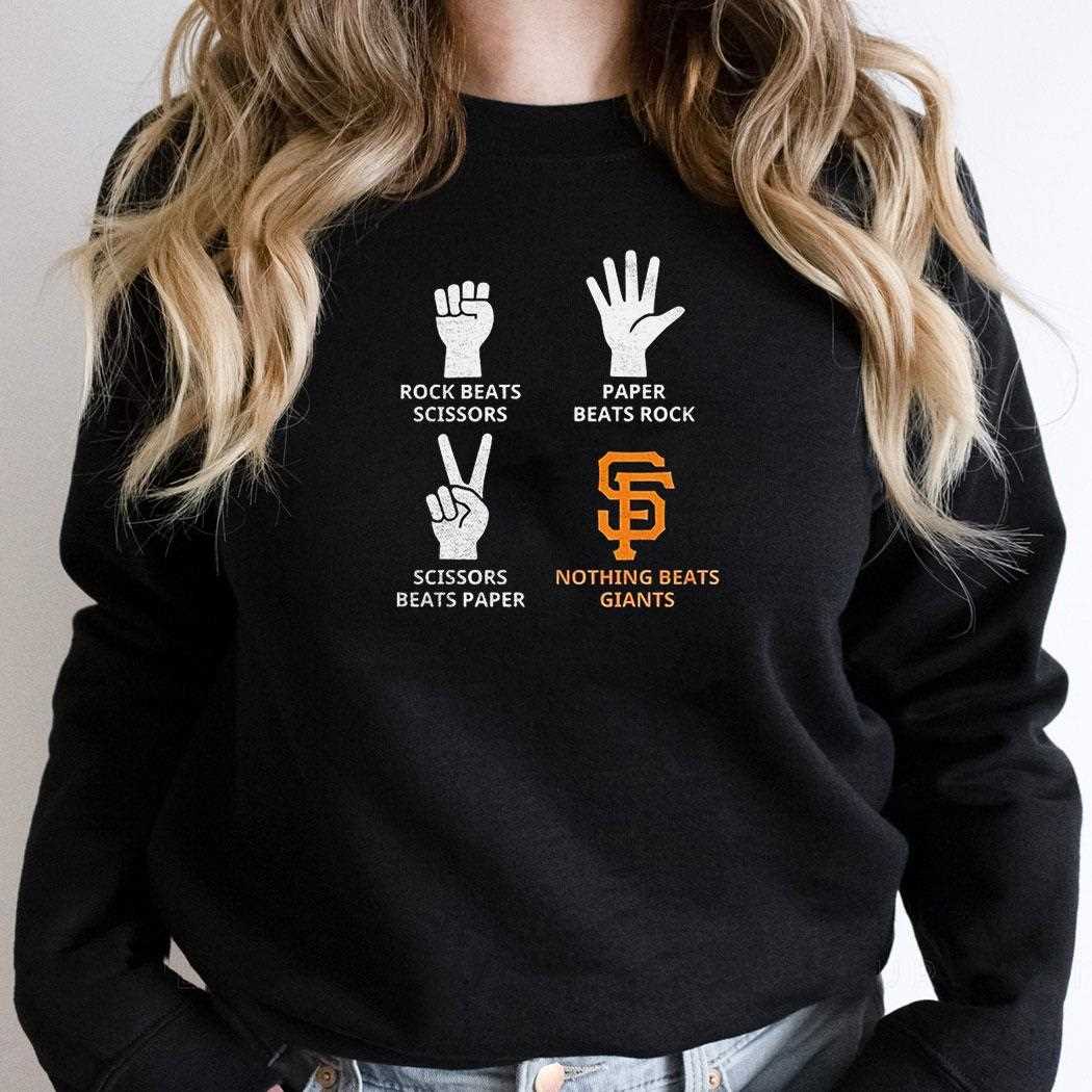 San Francisco Giants Rock Beats Scissors Paper Beats Rock Scissors Beats Paper Nothing Beats Giants Shirt San Francisco Giants Rock Beats Scissors Paper Beats Rock Scissors Beats Paper Nothing Beats Giants Shirt
