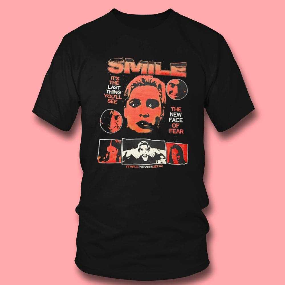 Smile Its The Last Thing Youll See The New Face Face Of Fear Shirt Smile Its The Last Thing Youll See The New Face Face Of Fear Shirt