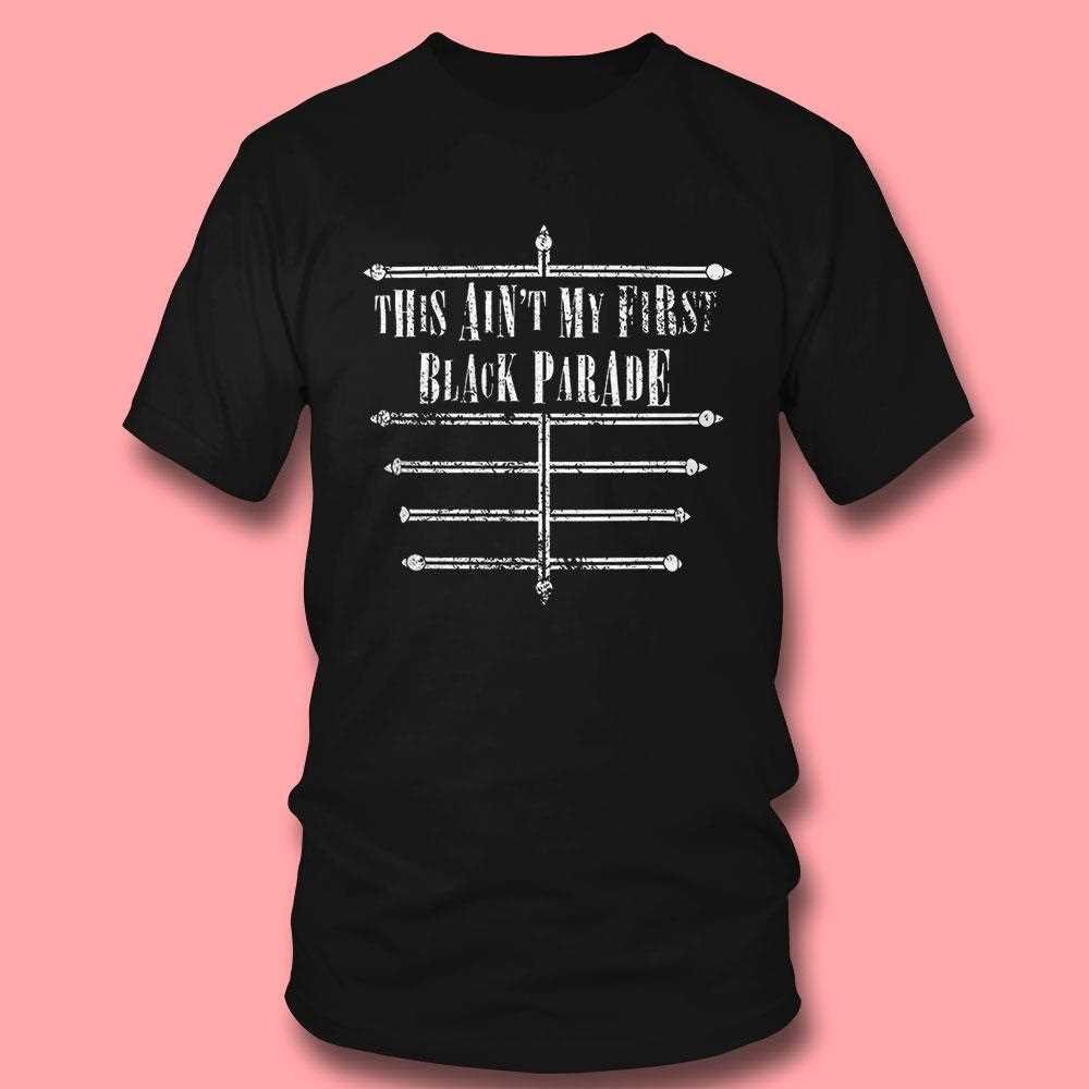 Funny ‘this Ain’t My First Black Parade’ Emo Shirt Funny ‘this Ain’t My First Black Parade’ Emo Shirt
