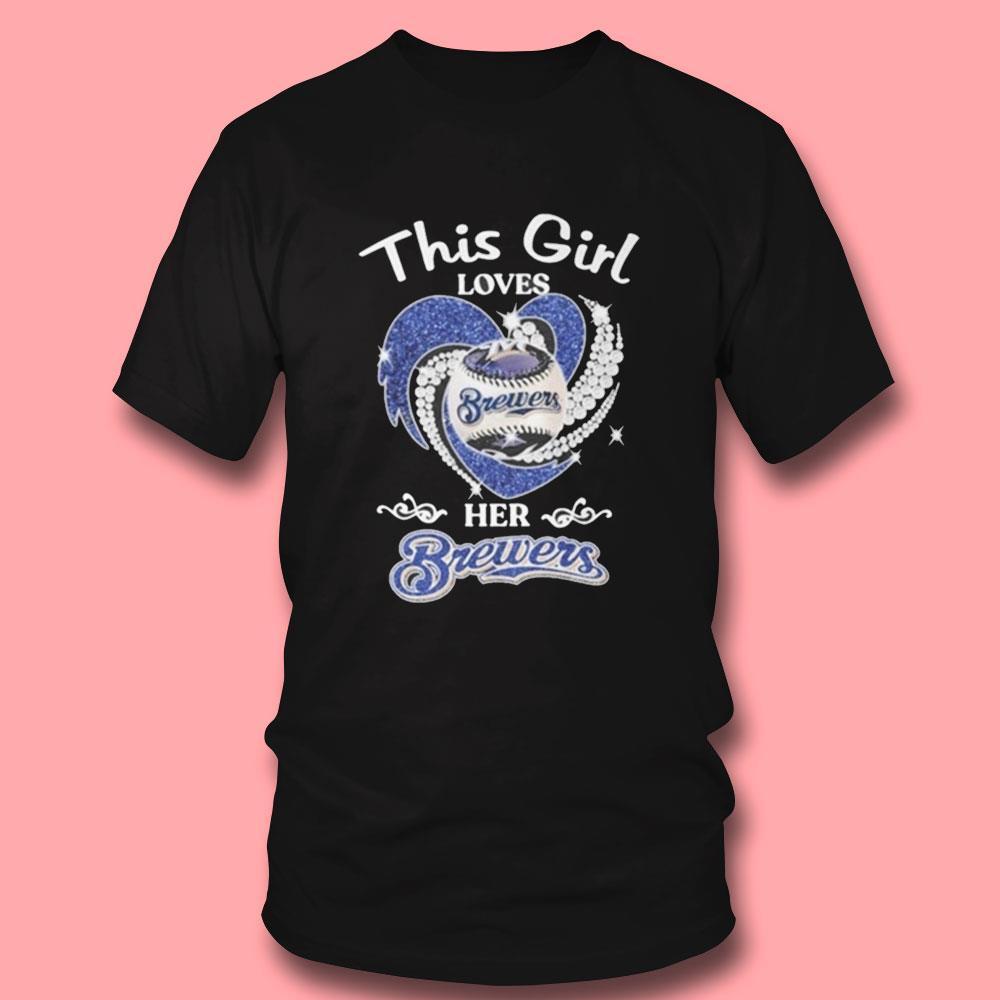 This Girl Loves Her Milwaukee Brewers Diamond Heart Shirt This Girl Loves Her Milwaukee Brewers Diamond Heart Shirt