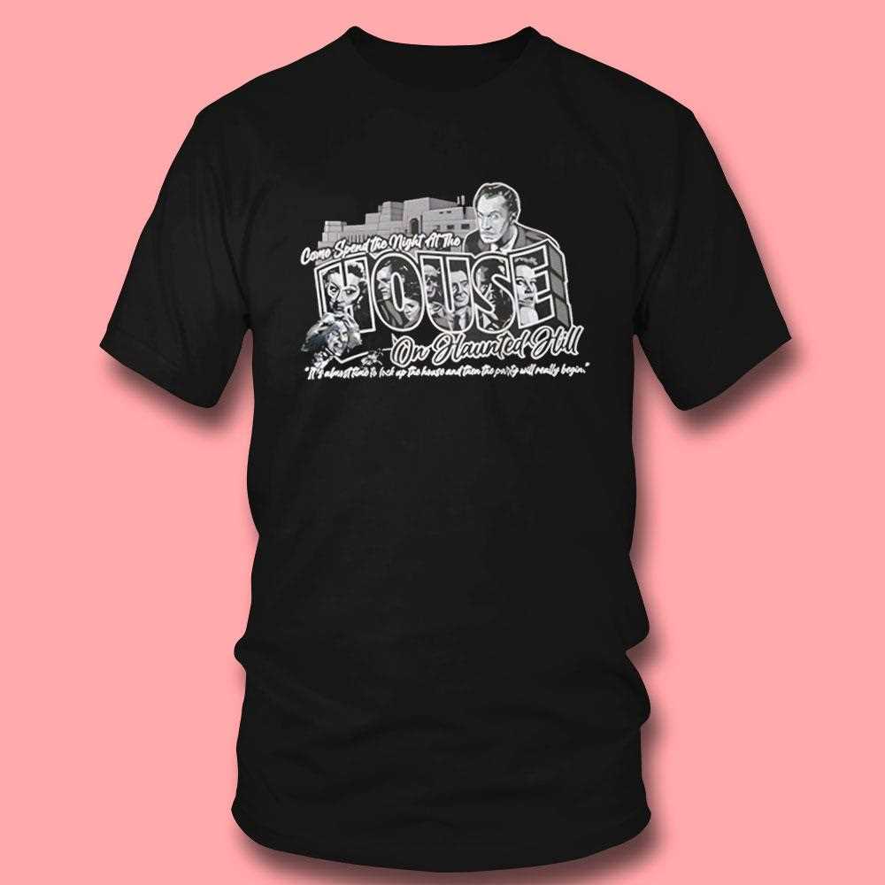 Vincent Price And House On Haunted Hill Come Spend The Night At The House On Haunted Hill Shirt Vincent Price And House On Haunted Hill Come Spend The Night At The House On Haunted Hill Shirt