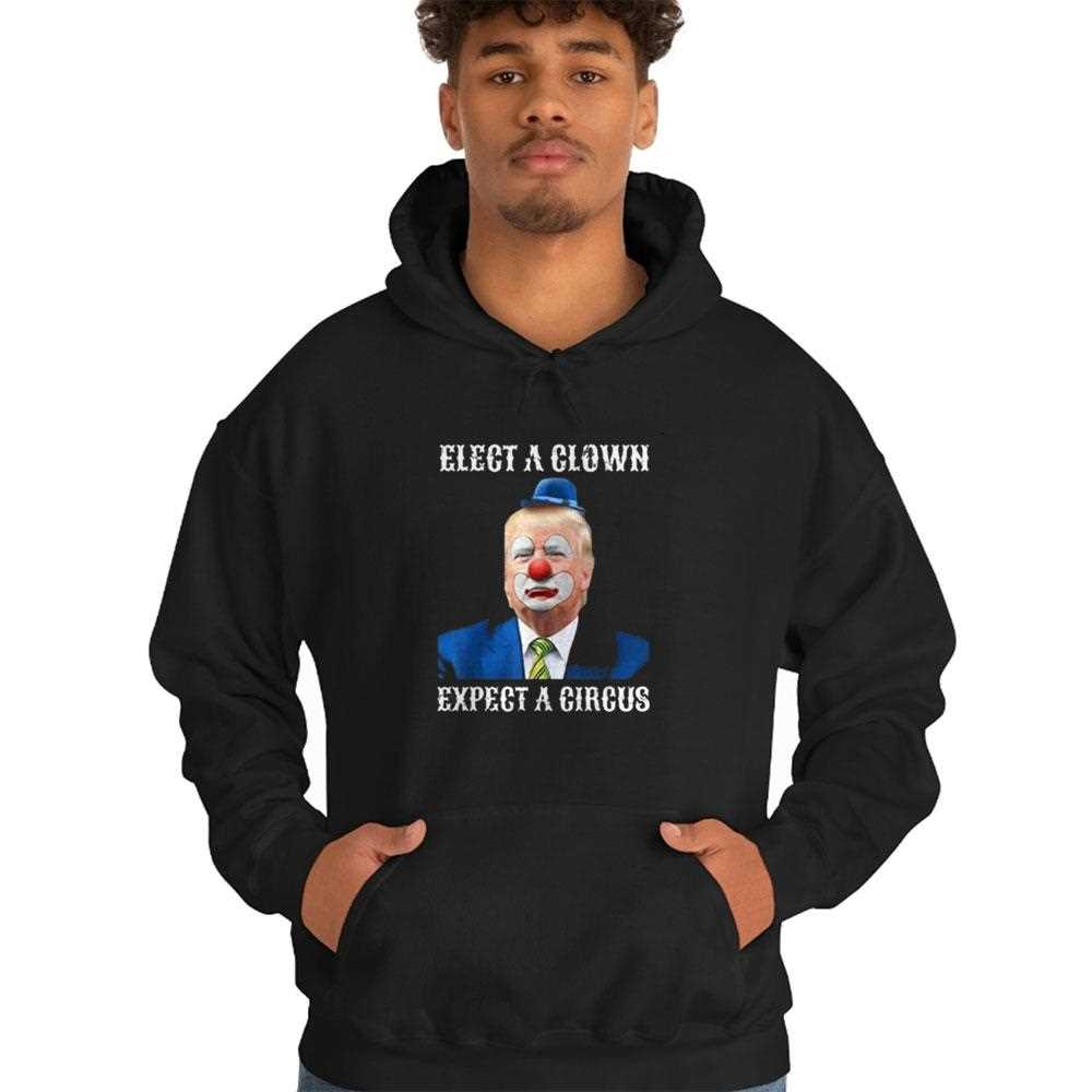 Elect A Clown Expect A Circus Trump Shirt Elect A Clown Expect A Circus Trump Shirt
