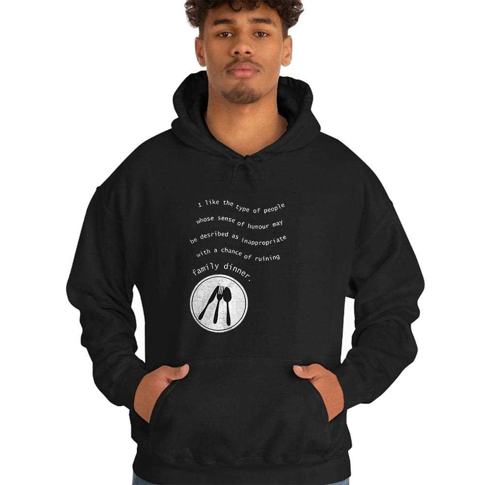 I Like The Type Of People Whose Sense Of Humour May Be Described As Inappropriate Shirt I Like The Type Of People Whose Sense Of Humour May Be Described As Inappropriate Shirt