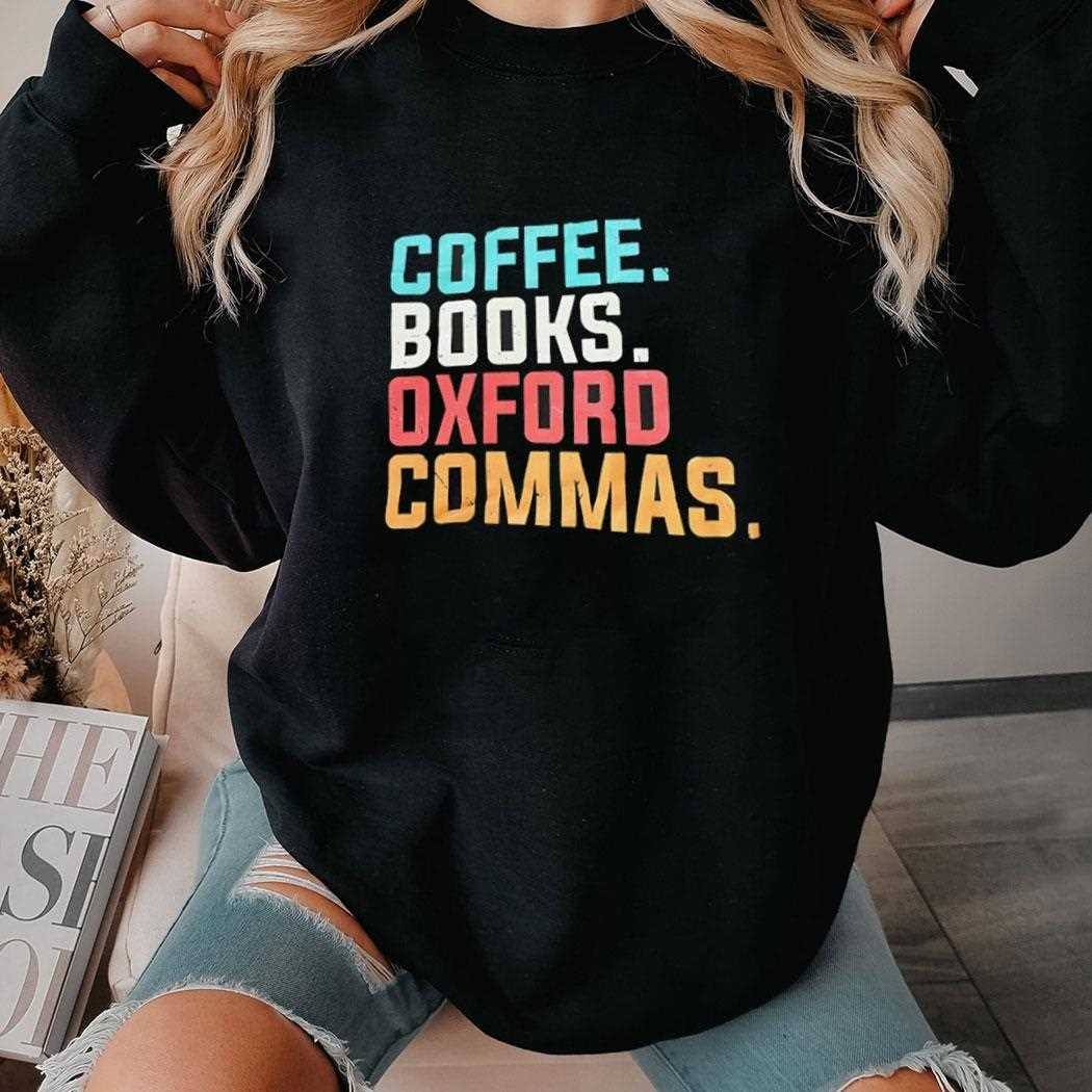 Coffee Books Oxford Commas Shirt Coffee Books Oxford Commas Shirt